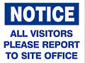 Sign: All Visitors Please Report To Site Office